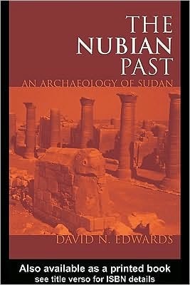 Nubian Past: An Archaeology of the Sudan