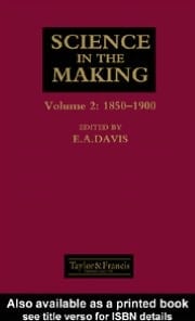 Science In The Making: Scientific Development As Chronicled By Historic Papers In The Philosophical Magazine-with Commentaries And Illustrations, Volume 2:1850-1900