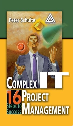 Complex IT Project Management: 16 Steps to Success