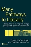Many Pathways to Literacy: Young Children Learning with Siblings, Grandparents, Peers and Communities