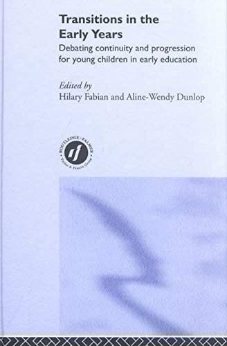 Transitions in the Early Years: Debating Continuity and Progression for Children in Early Education