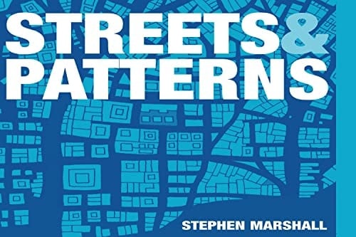 Streets and Patterns : The Structure of Urban Geometry