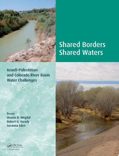 Shared Borders, Shared Waters: Israeli-Palestinian and Colorado River Basin Water Challenges