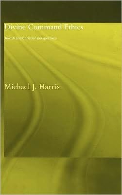 Divine Command Ethics: Jewish and Christian Perspectives