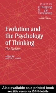 Evolution and the Psychology of Thinking: The Debate