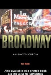 Broadway: An Encyclopedia