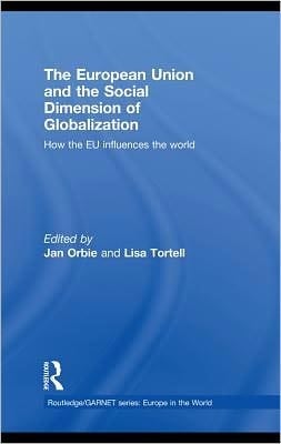 The European Union And The Social Dimension Of Globalization: How The Eu Influences The World