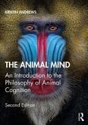Animal Mind: An Introduction to the Philosophy of Animal Cognition