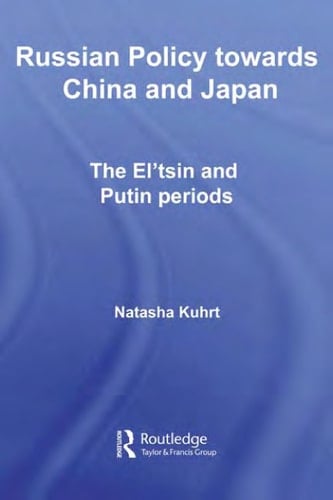Russian policy towards China and Japan: the El'tsin and Putin periods