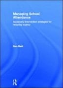 Managing School Attendance: Successful Intervention Strategies for Reducing Truancy