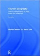 Tourism Geography: Critical Understandings of Place, Space and Experience