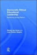 Democratic Ethical Educational Leadership : Reclaiming School Reform