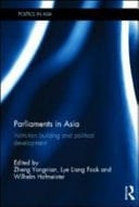 Politics in Asia : Parliaments in Asia: Institution Building and Political Development