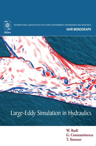 Large-Eddy Simulation in Hydraulics (IAHR Monographs)