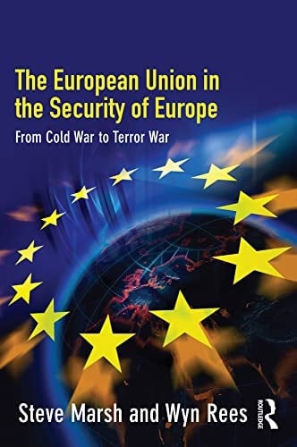 The European Union in the Security of Europe: From Cold War to Terror War