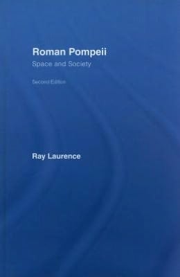 Roman Pompeii: Space and Society