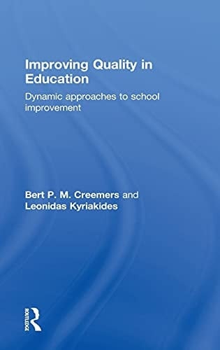 Improving quality in education: dynamic approaches to school improvement