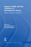 Keynes, Sraffa, and the Criticism of Neoclassical Theory : Essays in Honour of Heinz Kurz