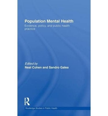 Population Mental Health: Evidence, Policy, and Public Health Practice (Routledge Studies in Public Health)