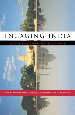 Engaging India: U. S. Strategic Relations with the World's Largest Democracy