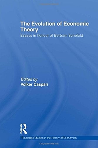 The evolution of economic theory: essays in honour of Bertram Schefold