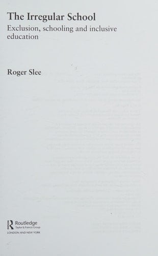 The irregular school: exclusion, schooling, and inclusive education