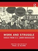 Work and struggle: voices from U.S. labor radicalism