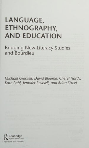 Language, ethnography, and education: bridging new literacy studies and Bourdieu