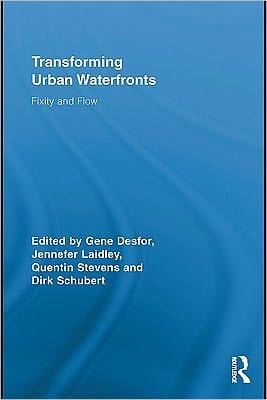 Transforming Urban Waterfronts: Fixity and Flow