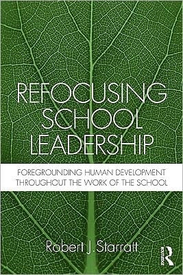 Refocusing School Leadership: Foregrounding Human Development Throughout The Work Of The School