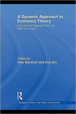 A dynamic approach to economic theory: lectures by Ragnar Frisch at Yale University