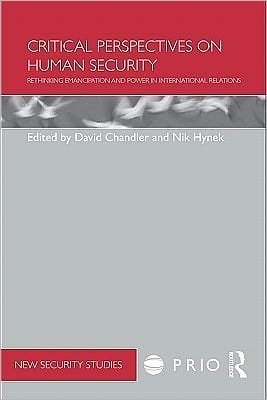 Critical Perspectives on Human Security: Rethinking Emancipation and Power in International Relations