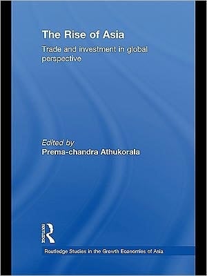 The Rise Of Asia: Trade And Investment In Global Perspective