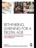 Rethinking Learning For A Digital Age: How Learners Are Shaping Their Own Experiences