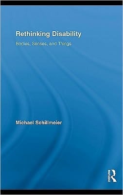 Rethinking Disability : Bodies, Senses, and Things