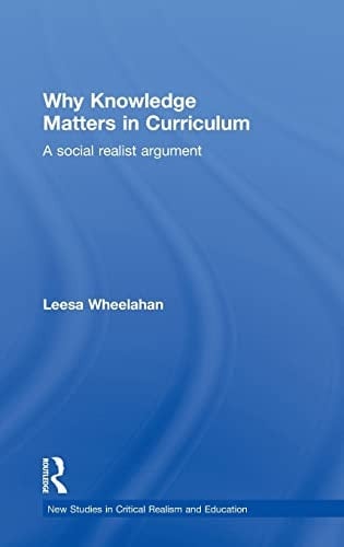 Why knowledge matters in curriculum: a social realist argument