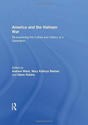 America and the Vietnam War: re-examining the culture and history of a generation