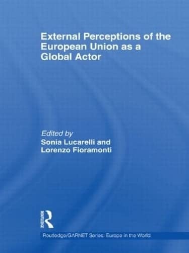 External Perceptions of the European Union as a Global Actor (Routledge/Garnet)
