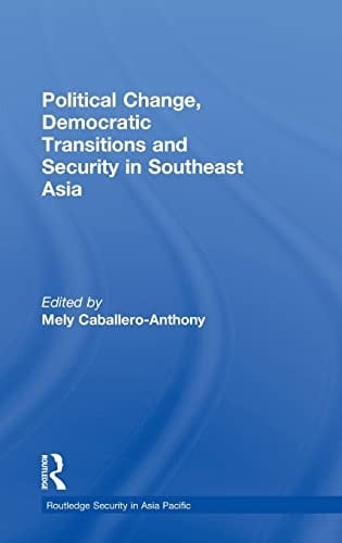 Political change, democratic transitions, and security in Southeast Asia