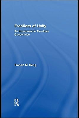 Frontiers of unity: an experiment in Afro-Arab cooperation