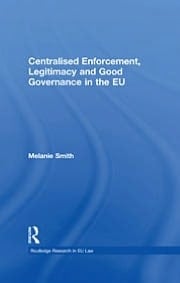 Centralised enforcement, legitimacy and good governance in the EU