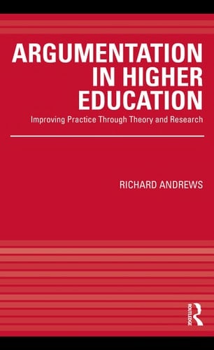 Argumentation in Higher Education: Improving Practice Through Theory and Research