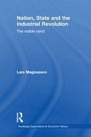 Nation, State And The Industrial Revolution: The Visible Hand