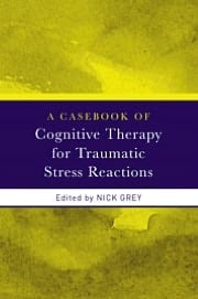 Casebook Of Cognitive Therapy For Traumatic Stress Reactions