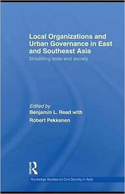 Local organizations and urban governance in East and Southeast Asia: straddling state and society
