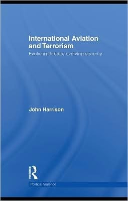 International Aviation And Terrorism: Evolving Threat, Evolving Security