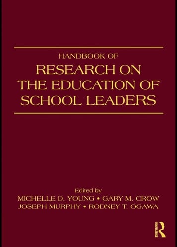 Handbook of research on the education of school leaders