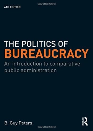 The Politics of Bureaucracy: An Introduction to Comparative Public Administration