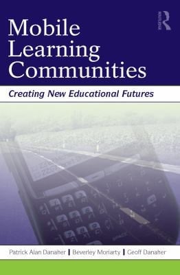 Mobile learning communities: creating new educational futures