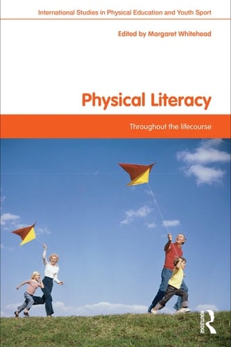 Physical literacy: throughout the lifecourse